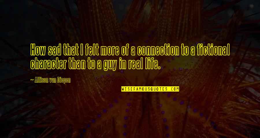 Oronsay Hebrides Quotes By Allison Van Diepen: How sad that I felt more of a Oronsay Hebrides Quotes By Allison Van Diepen: How sad that I felt more of a