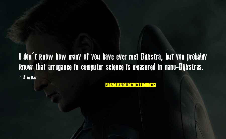 Oroskopos Quotes By Alan Kay: I don't know how many of you have Oroskopos Quotes By Alan Kay: I don't know how many of you have