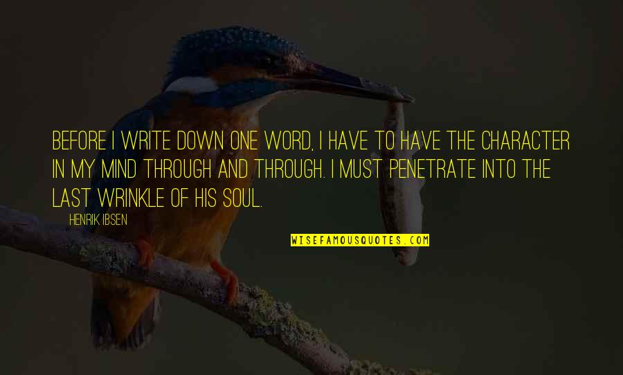 Orospu Siteleri Quotes By Henrik Ibsen: Before I write down one word, I have