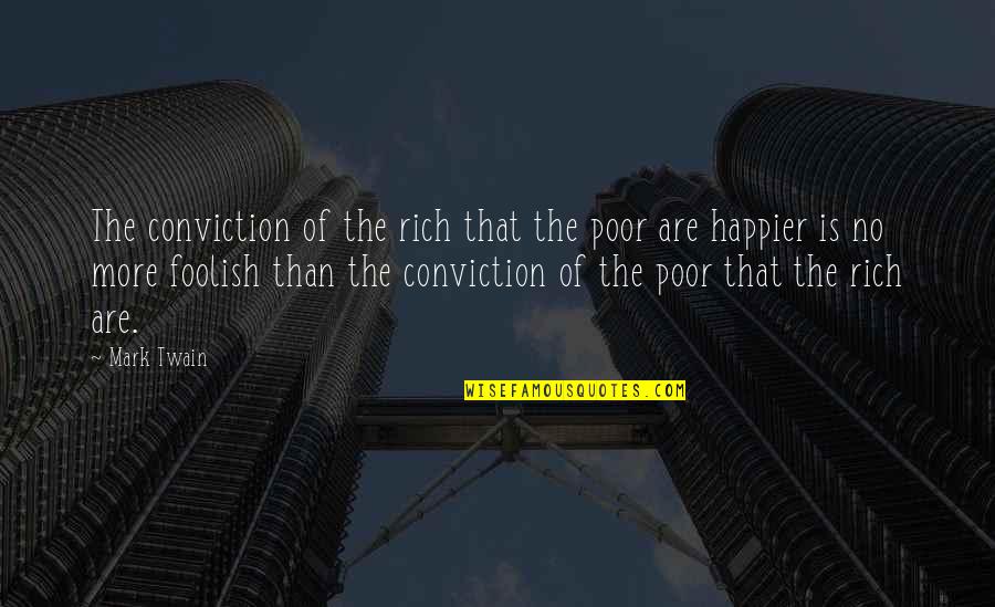 Orospu Siteleri Quotes By Mark Twain: The conviction of the rich that the poor