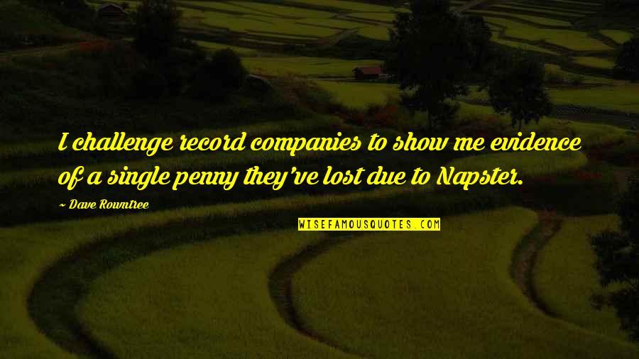 Orozcos Crane Quotes By Dave Rowntree: I challenge record companies to show me evidence Orozcos Crane Quotes By Dave Rowntree: I challenge record companies to show me evidence