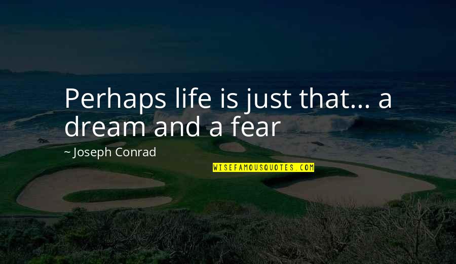 Orphan Annie Quotes By Joseph Conrad: Perhaps life is just that... a dream and Orphan Annie Quotes By Joseph Conrad: Perhaps life is just that... a dream and