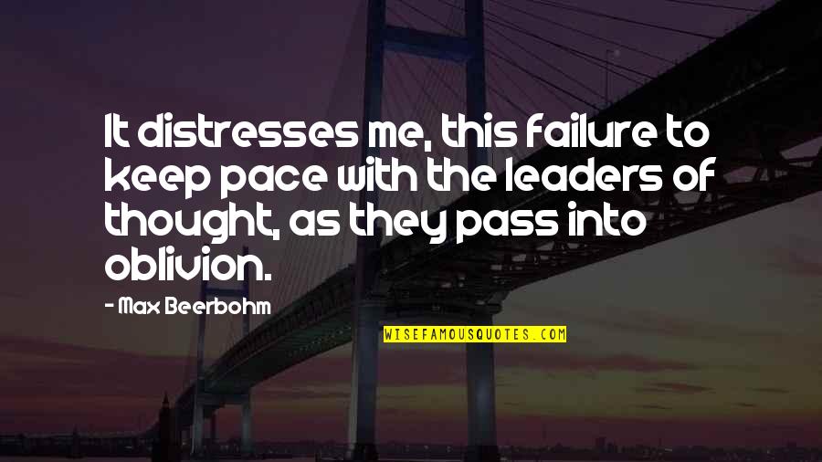 Orphanage Home Quotes By Max Beerbohm: It distresses me, this failure to keep pace