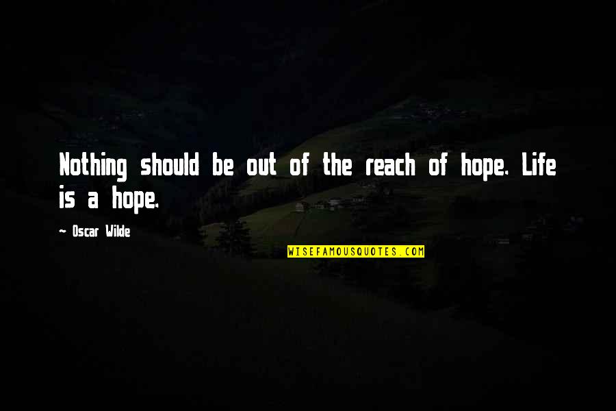 Orphans In Literature Quotes By Oscar Wilde: Nothing should be out of the reach of