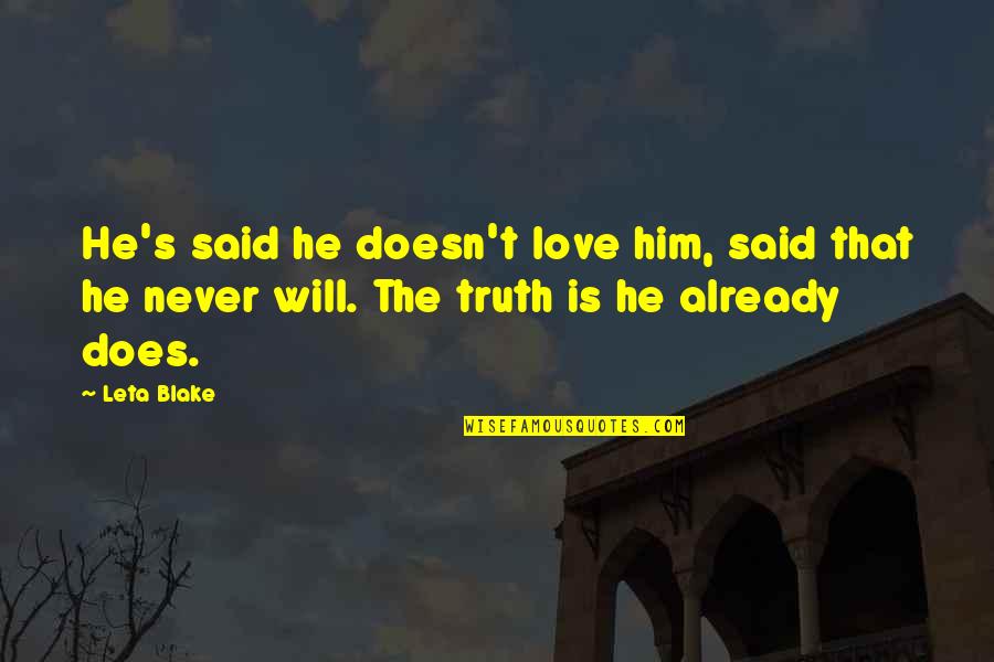 Orphans Tears Quotes By Leta Blake: He's said he doesn't love him, said that