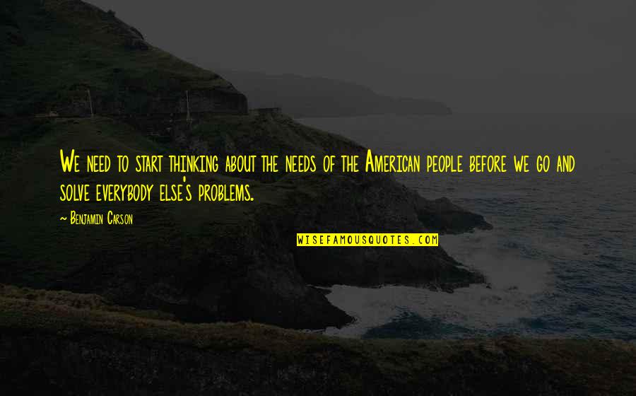 Orphelin Bay Quotes By Benjamin Carson: We need to start thinking about the needs Orphelin Bay Quotes By Benjamin Carson: We need to start thinking about the needs