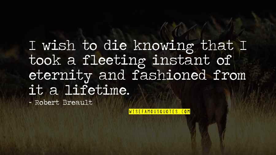 Orpington Buff Quotes By Robert Breault: I wish to die knowing that I took Orpington Buff Quotes By Robert Breault: I wish to die knowing that I took