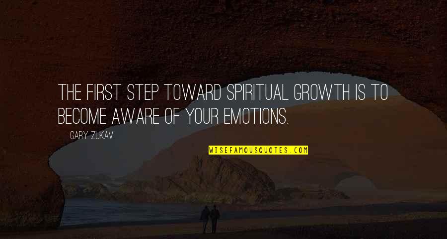 Orrall Jacket Quotes By Gary Zukav: The first step toward spiritual growth is to