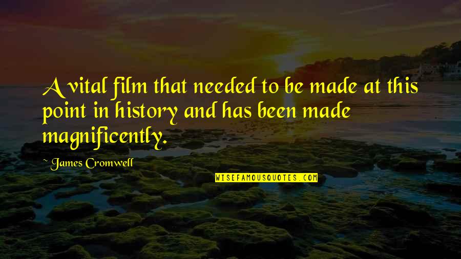 Orrantia Hayley Quotes By James Cromwell: A vital film that needed to be made Orrantia Hayley Quotes By James Cromwell: A vital film that needed to be made