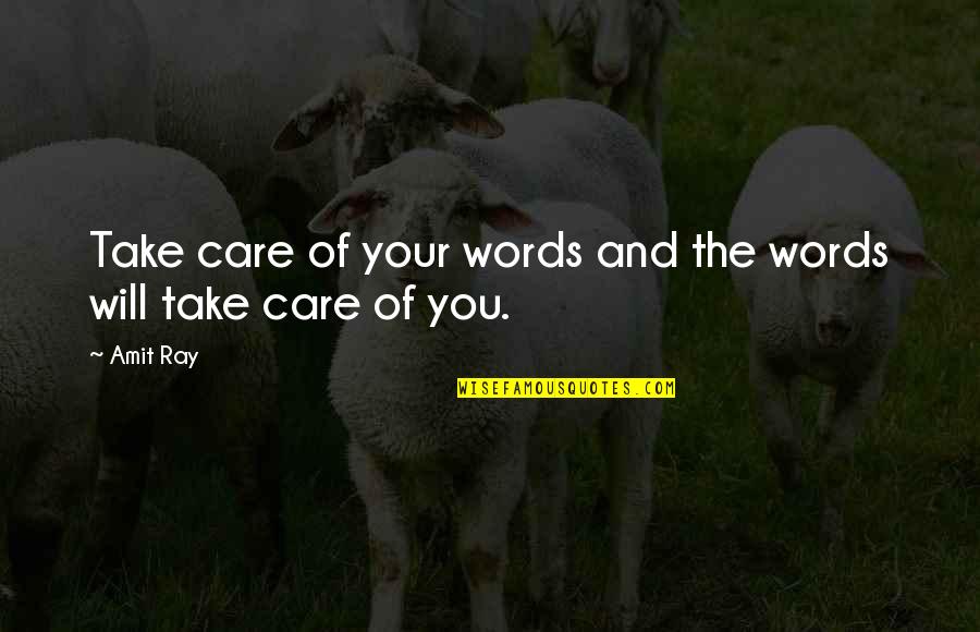 Orrik Quotes By Amit Ray: Take care of your words and the words