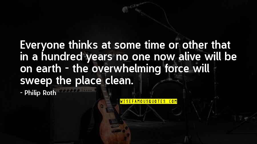 Orrorin Quotes By Philip Roth: Everyone thinks at some time or other that