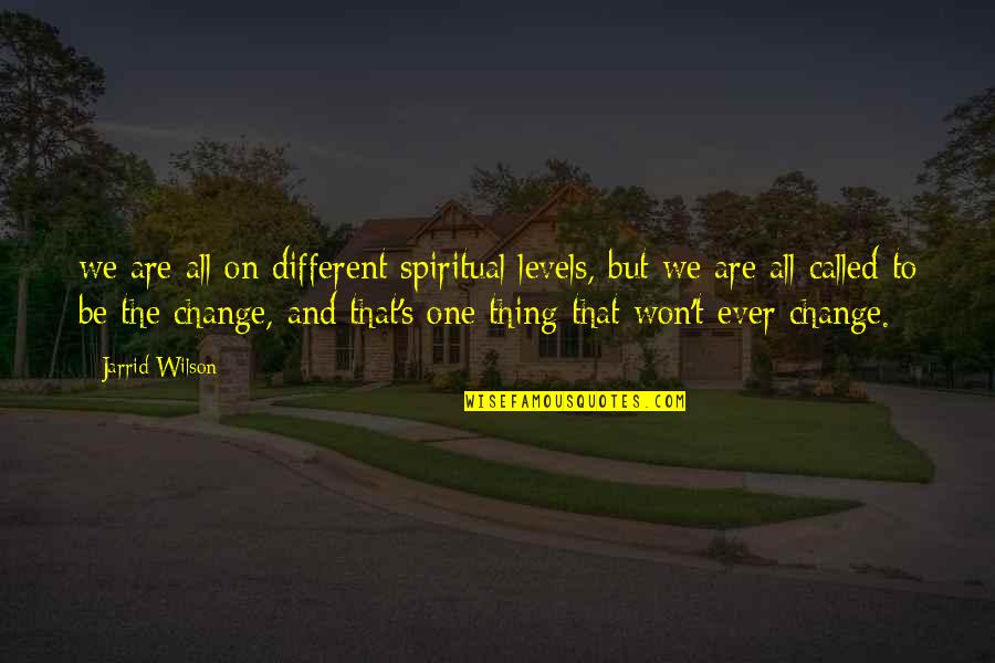 Orsalit Quotes By Jarrid Wilson: we are all on different spiritual levels, but Orsalit Quotes By Jarrid Wilson: we are all on different spiritual levels, but