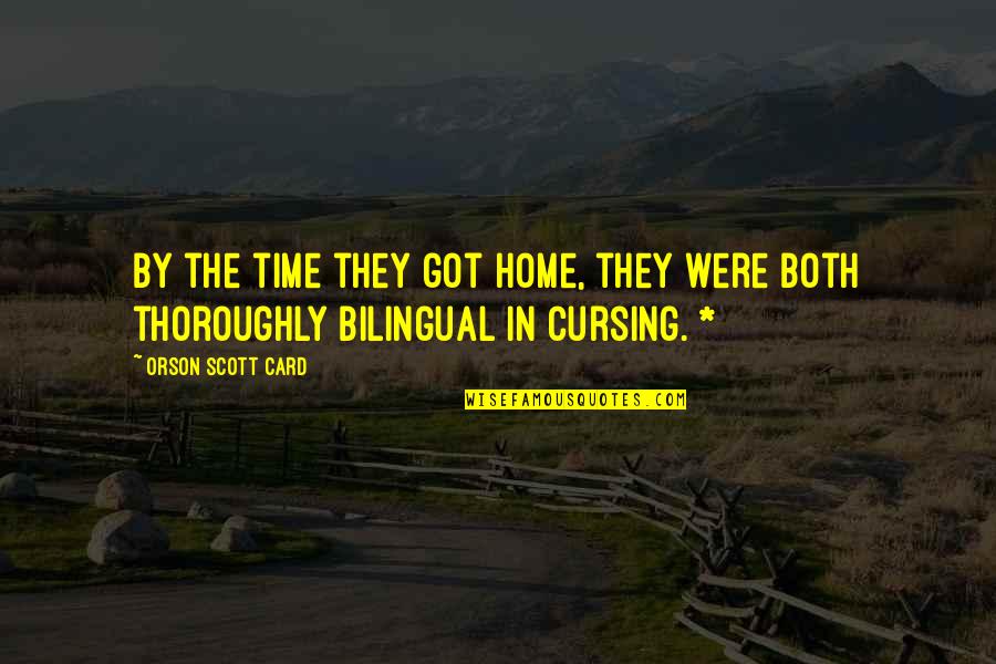 Orson Scott Card Quotes By Orson Scott Card: By the time they got home, they were