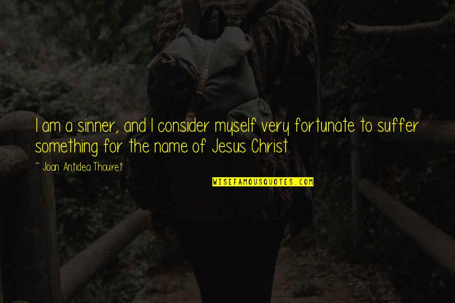 Orson Welles Quote Quotes By Joan Antidea Thouret: I am a sinner, and I consider myself Orson Welles Quote Quotes By Joan Antidea Thouret: I am a sinner, and I consider myself