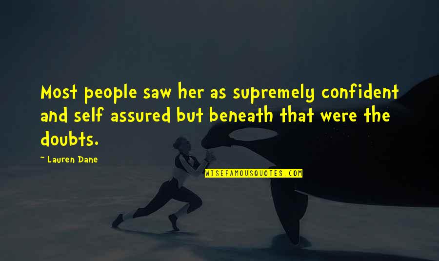 Orsonwelles Quotes By Lauren Dane: Most people saw her as supremely confident and