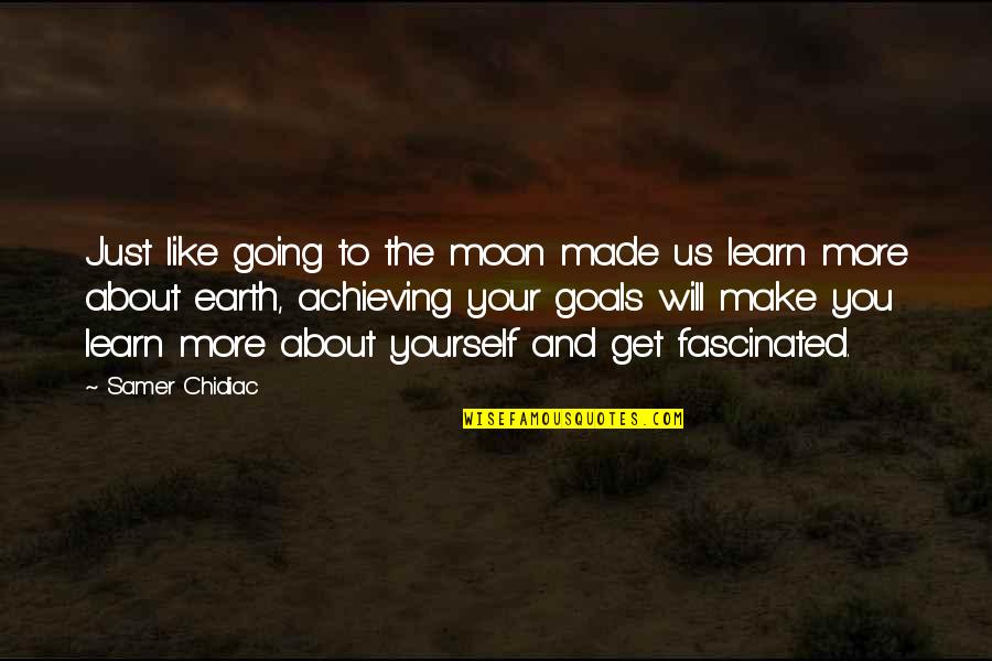 Ortaggi Quotes By Samer Chidiac: Just like going to the moon made us Ortaggi Quotes By Samer Chidiac: Just like going to the moon made us