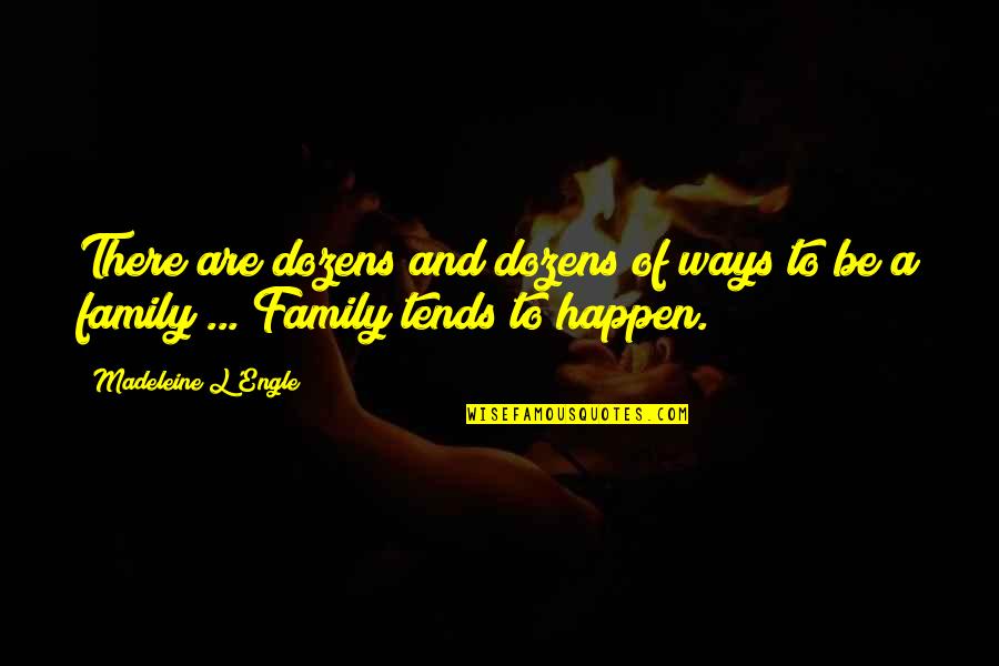 Ortansa Grigorescu Quotes By Madeleine L'Engle: There are dozens and dozens of ways to Ortansa Grigorescu Quotes By Madeleine L'Engle: There are dozens and dozens of ways to