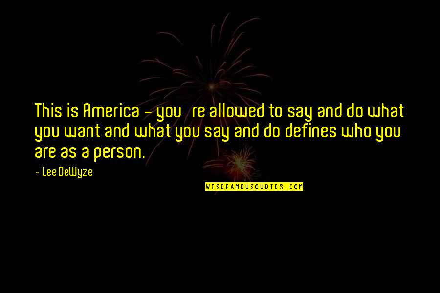Ortasinda Quotes By Lee DeWyze: This is America - you're allowed to say