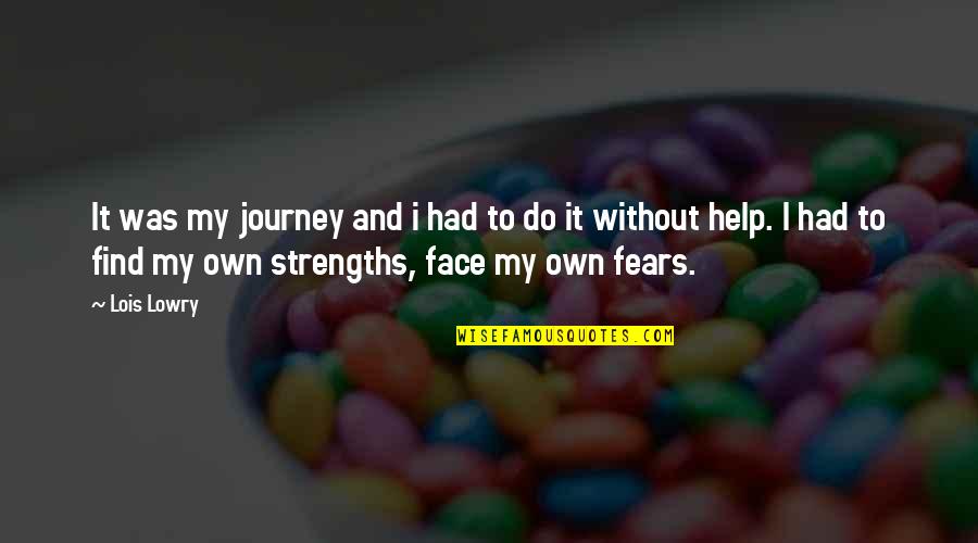 Ortea Bern Quotes By Lois Lowry: It was my journey and i had to