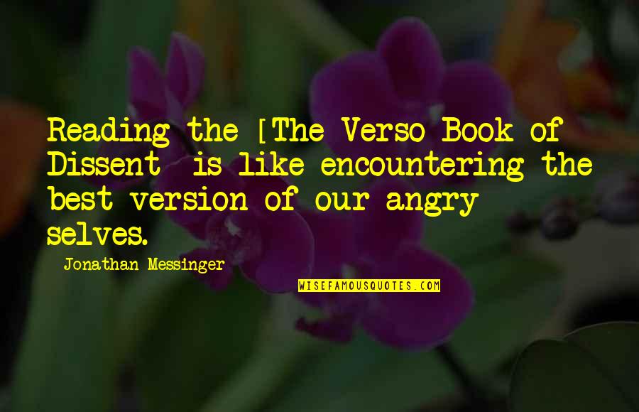 Orteil Games Quotes By Jonathan Messinger: Reading the [The Verso Book of Dissent] is
