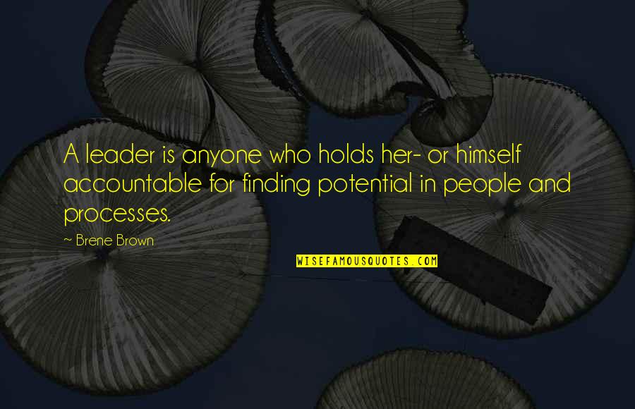 Ortenberg Family Quotes By Brene Brown: A leader is anyone who holds her- or