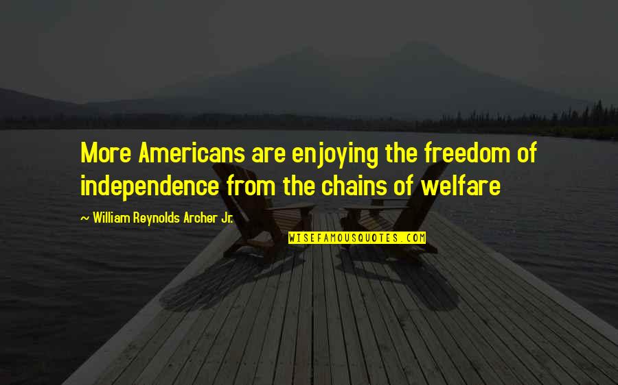 Orthena Quotes By William Reynolds Archer Jr.: More Americans are enjoying the freedom of independence Orthena Quotes By William Reynolds Archer Jr.: More Americans are enjoying the freedom of independence