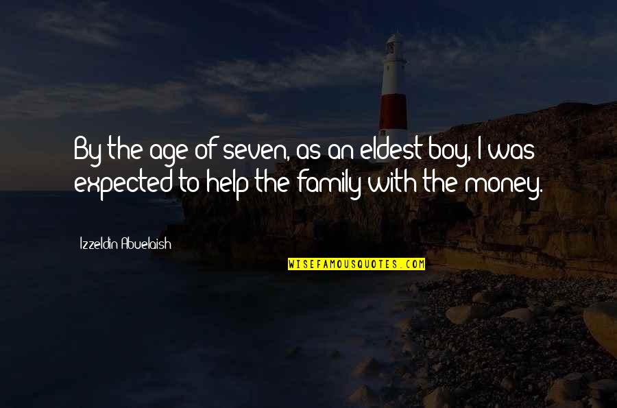 Ortho Ka Quotes By Izzeldin Abuelaish: By the age of seven, as an eldest Ortho Ka Quotes By Izzeldin Abuelaish: By the age of seven, as an eldest