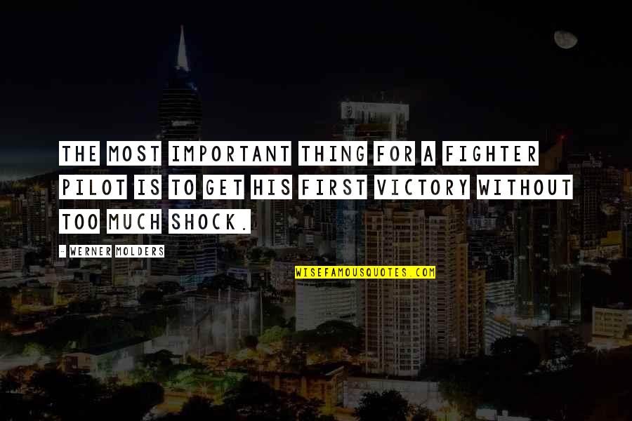 Orthodoxie Musulmane Quotes By Werner Molders: The most important thing for a fighter pilot Orthodoxie Musulmane Quotes By Werner Molders: The most important thing for a fighter pilot