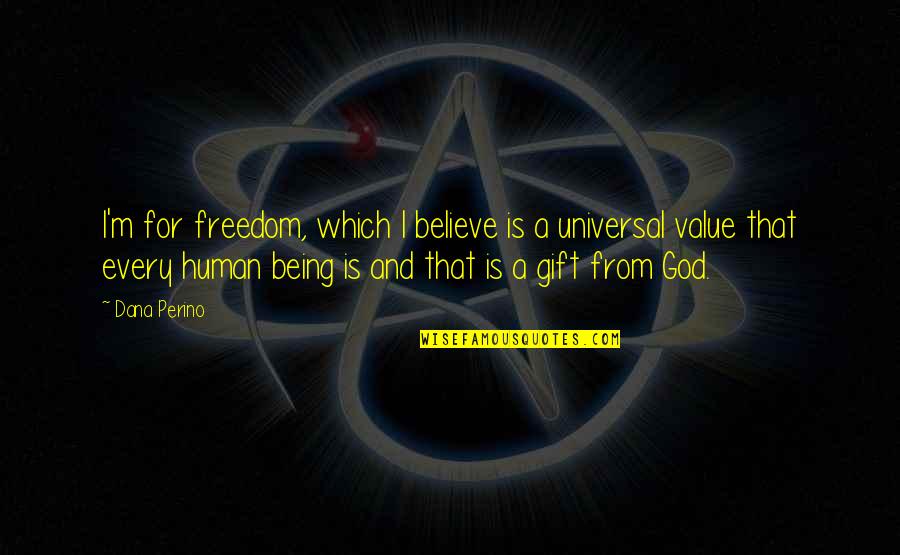 Orthodoxy Synonyms Quotes By Dana Perino: I'm for freedom, which I believe is a Orthodoxy Synonyms Quotes By Dana Perino: I'm for freedom, which I believe is a