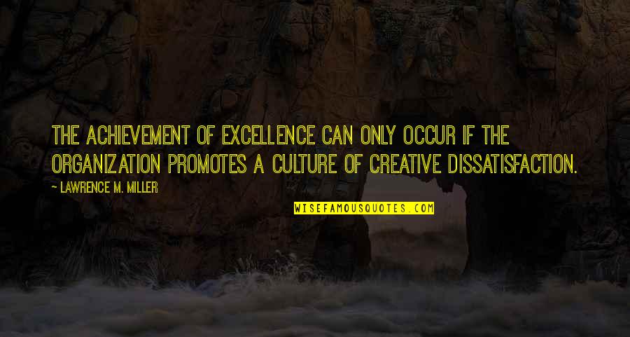 Orthographical La Quotes By Lawrence M. Miller: The achievement of excellence can only occur if Orthographical La Quotes By Lawrence M. Miller: The achievement of excellence can only occur if
