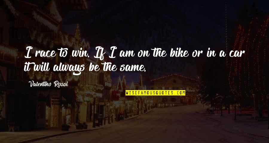 Orthographical La Quotes By Valentino Rossi: I race to win. If I am on