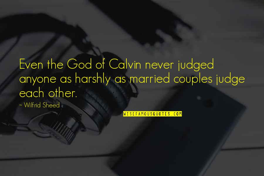 Ortisei Google Quotes By Wilfrid Sheed: Even the God of Calvin never judged anyone Ortisei Google Quotes By Wilfrid Sheed: Even the God of Calvin never judged anyone