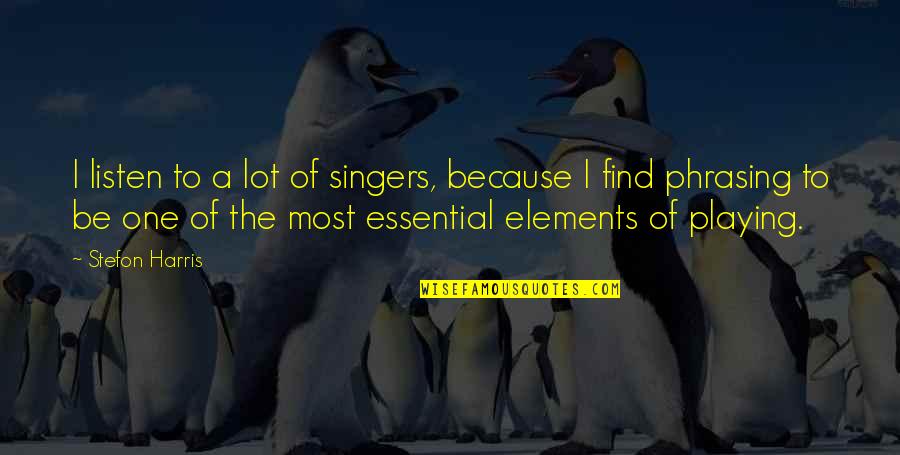 Ortlieb Classic Panniers Quotes By Stefon Harris: I listen to a lot of singers, because Ortlieb Classic Panniers Quotes By Stefon Harris: I listen to a lot of singers, because