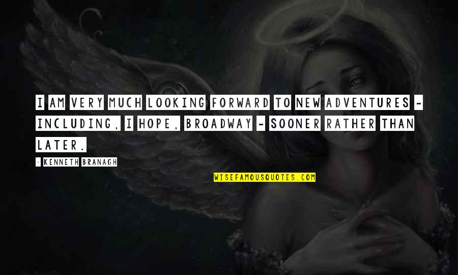 Ortografia Quotes By Kenneth Branagh: I am very much looking forward to new Ortografia Quotes By Kenneth Branagh: I am very much looking forward to new