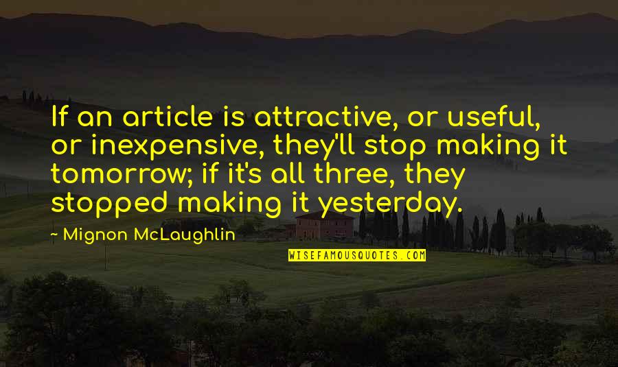 Ortolana Quotes By Mignon McLaughlin: If an article is attractive, or useful, or