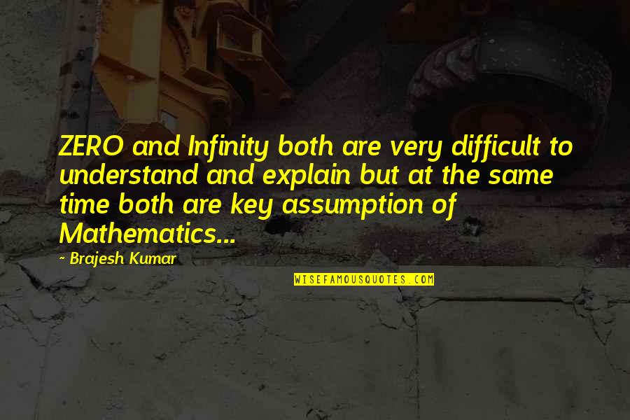Ortoobuv Quotes By Brajesh Kumar: ZERO and Infinity both are very difficult to