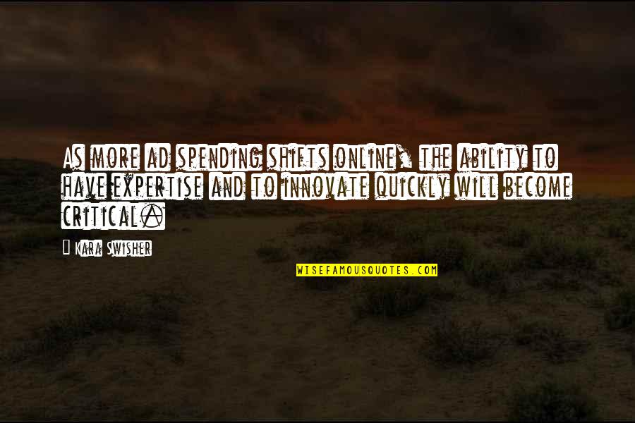 Ortopedia Definicion Quotes By Kara Swisher: As more ad spending shifts online, the ability Ortopedia Definicion Quotes By Kara Swisher: As more ad spending shifts online, the ability