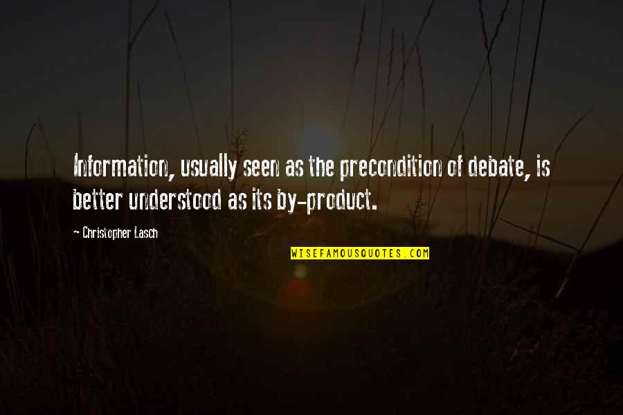Ortopedicos Para Quotes By Christopher Lasch: Information, usually seen as the precondition of debate, Ortopedicos Para Quotes By Christopher Lasch: Information, usually seen as the precondition of debate,