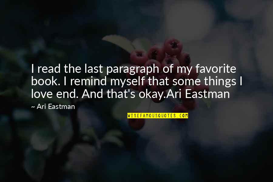 Ortuzar Gallery Quotes By Ari Eastman: I read the last paragraph of my favorite Ortuzar Gallery Quotes By Ari Eastman: I read the last paragraph of my favorite
