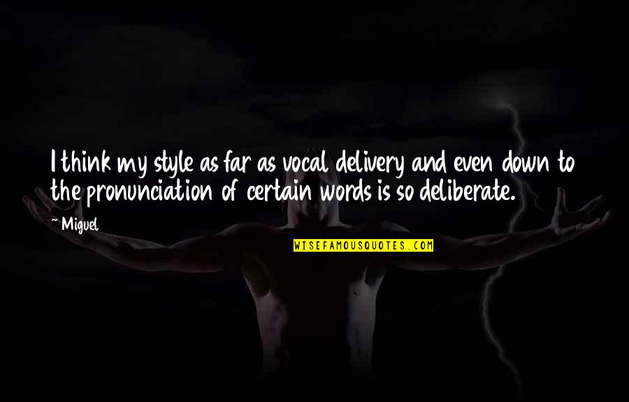 Ortuzar Projects Ales Quotes By Miguel: I think my style as far as vocal Ortuzar Projects Ales Quotes By Miguel: I think my style as far as vocal