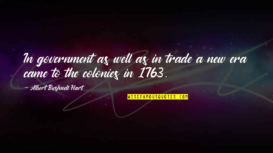 Orucun Sartlari Quotes By Albert Bushnell Hart: In government as well as in trade a