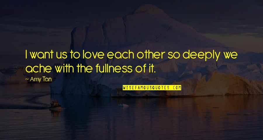 Orwell 1984 Doublethink Full Quotes By Amy Tan: I want us to love each other so