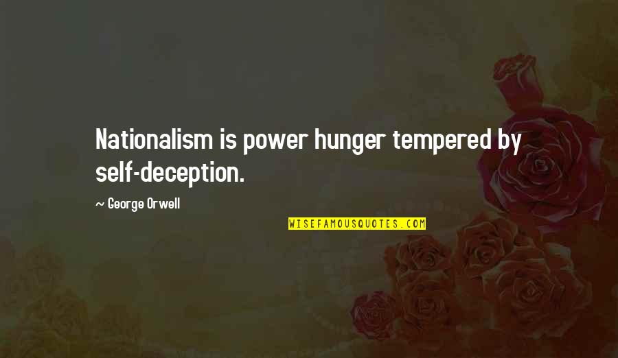 Orwell Power Quotes By George Orwell: Nationalism is power hunger tempered by self-deception.