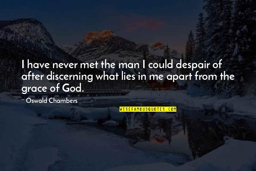 Oryantiring Quotes By Oswald Chambers: I have never met the man I could Oryantiring Quotes By Oswald Chambers: I have never met the man I could