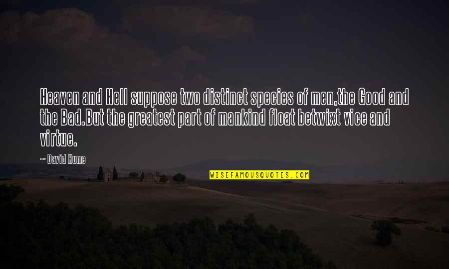Oryx Destiny Quotes By David Hume: Heaven and Hell suppose two distinct species of Oryx Destiny Quotes By David Hume: Heaven and Hell suppose two distinct species of