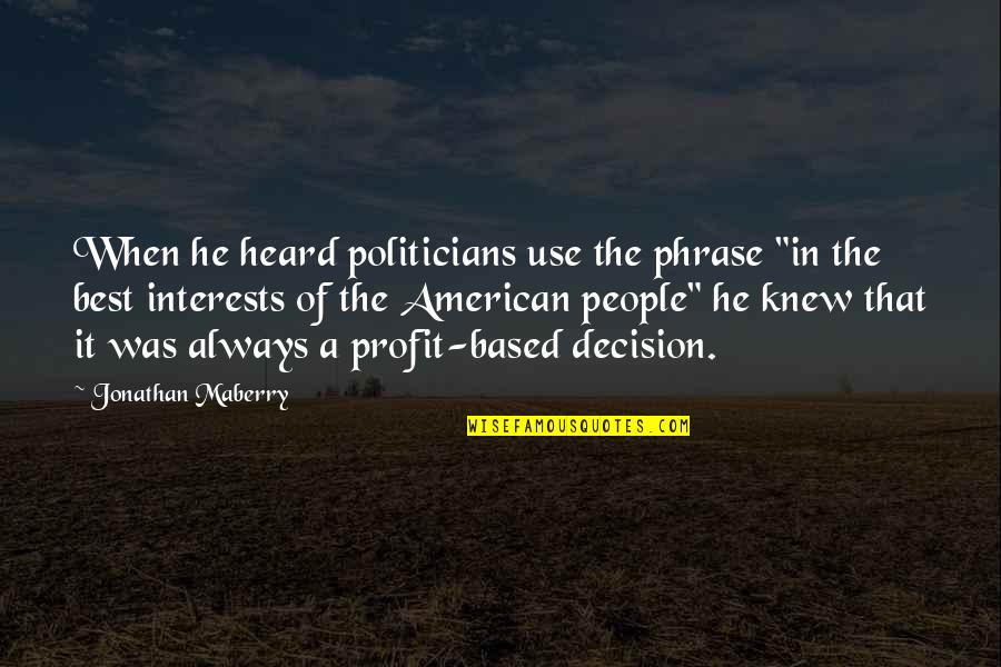 Orzata Recipe Quotes By Jonathan Maberry: When he heard politicians use the phrase "in