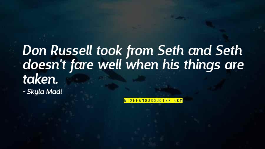 Osafo Mensah Quotes By Skyla Madi: Don Russell took from Seth and Seth doesn't