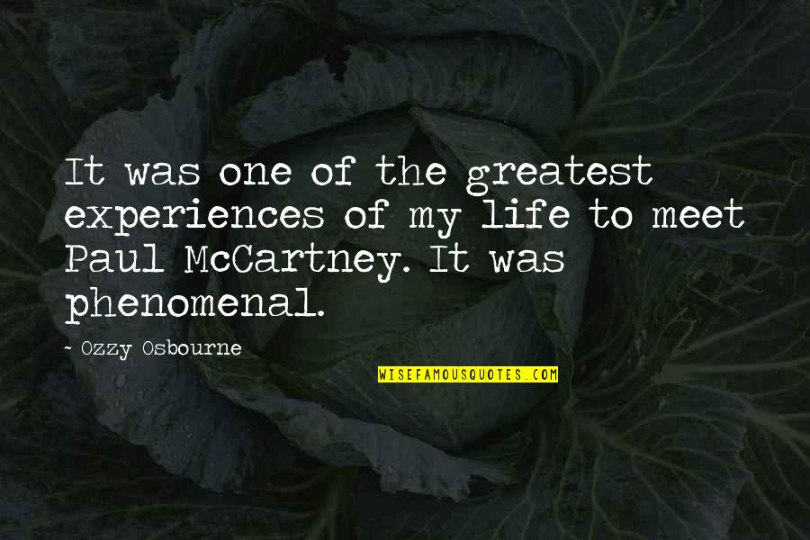 Osbourne Quotes By Ozzy Osbourne: It was one of the greatest experiences of