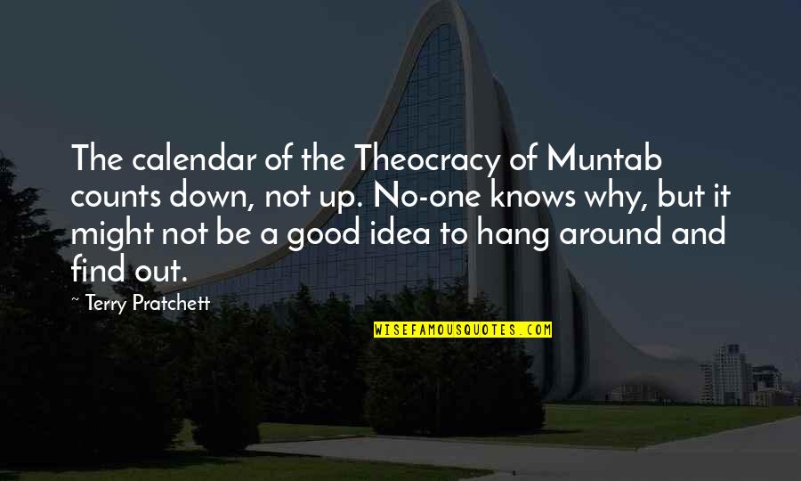 Oscar Of Astora Quotes By Terry Pratchett: The calendar of the Theocracy of Muntab counts