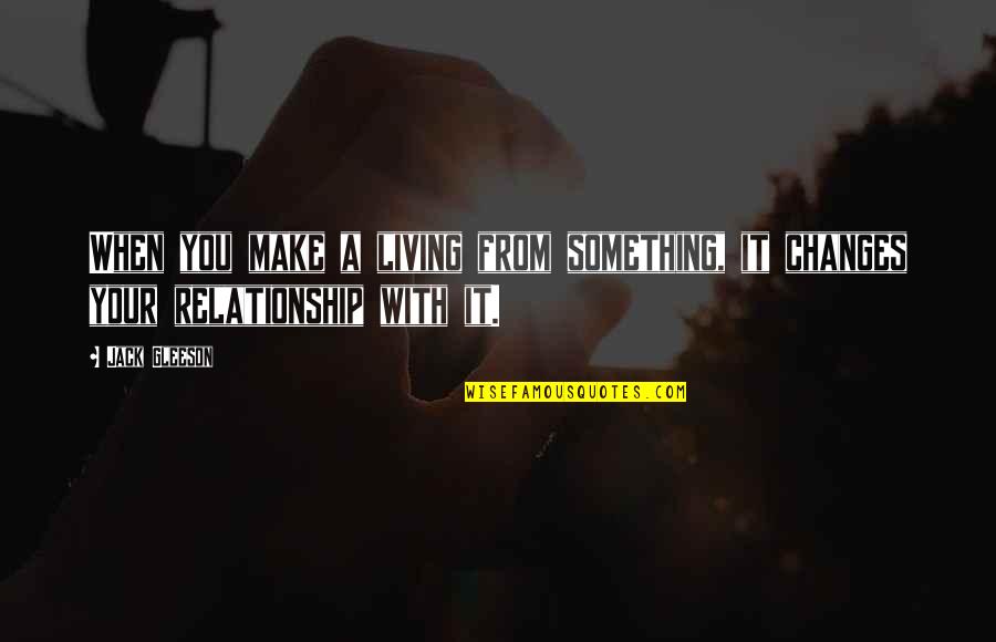 Oscar Wilde Imitation Quotes By Jack Gleeson: When you make a living from something, it